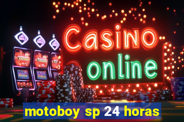 motoboy sp 24 horas